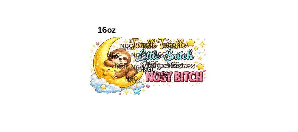 16oz nosy bitch sloth