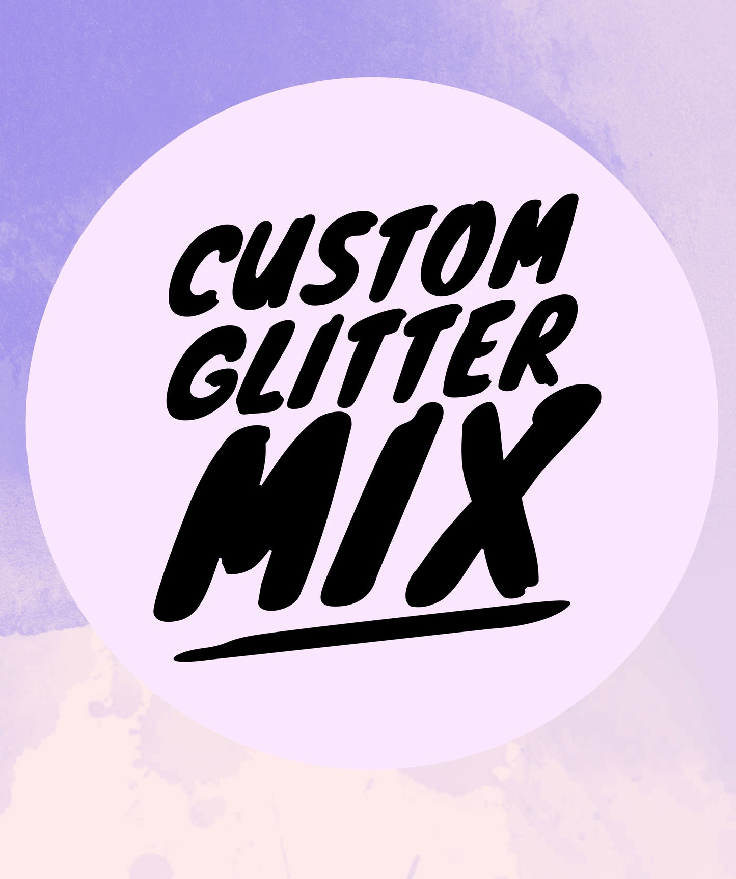 Custom mix glitter