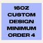 16oz CUSTOM DESIGN