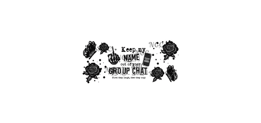 16oz keep my name group chat black & white