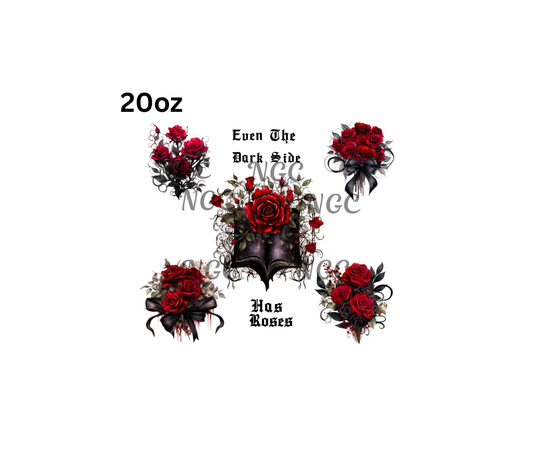 20oz even the dark side has roses