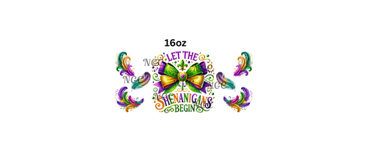 16oz mardi gras let the shenanigans begin