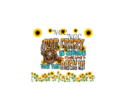 20oz your crazy is showing